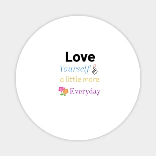 love yourself everyday Magnet